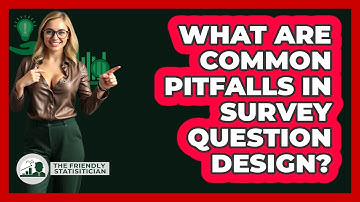 What Are Common Pitfalls In Survey Question Design?