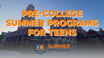 Pre-College Summer Programs for Teens with Summer Springboard