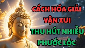 CÁCH HÓA GIẢI XUI XẺO - CHUYỂN NGHIỆP TỐT THEO NHÂN QUẢ!