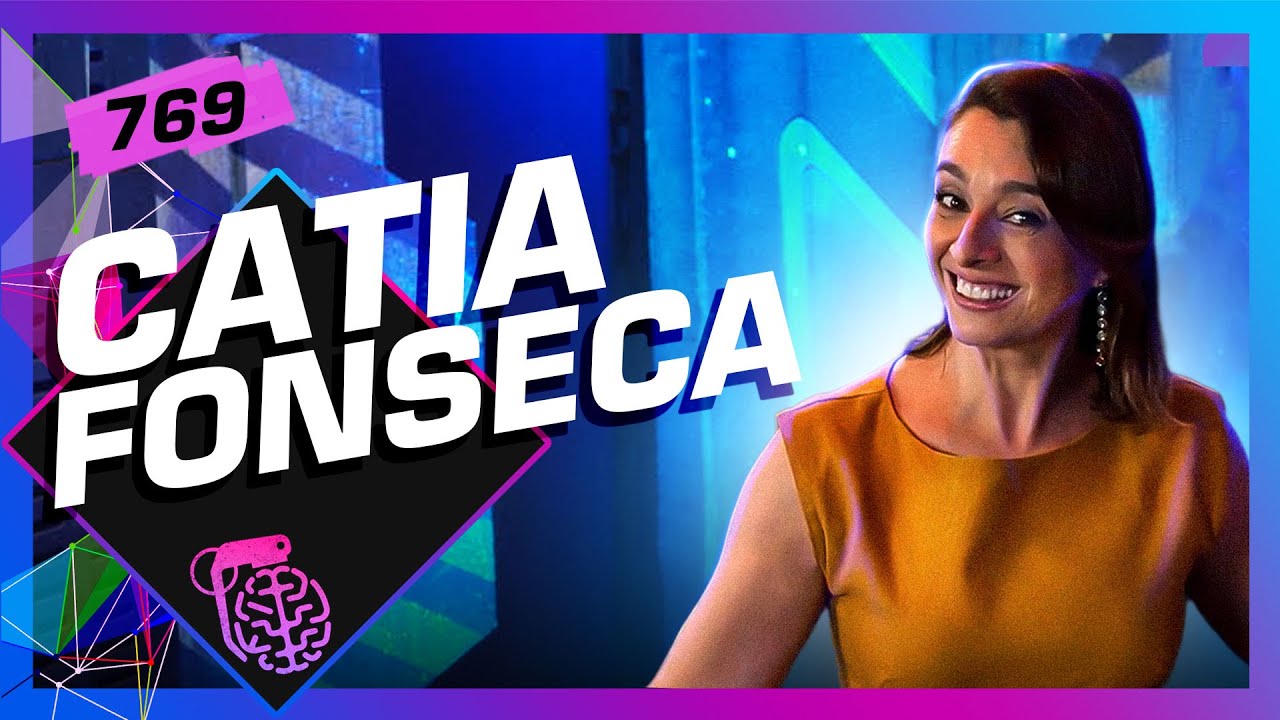 CATIA FONSECA  – Inteligência Ltda. Podcast #769