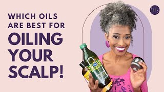 FIND OUT WHICH OILS ARE BEST FOR OILING YOUR SCALP!