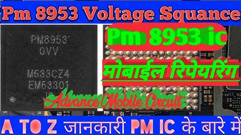 How To Work Pm ic || Pm8953 ic Voltage Sequence ||