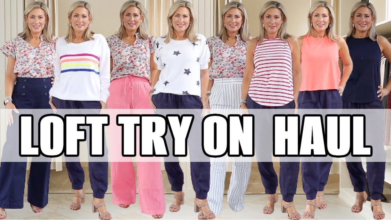 LOFT Try-On and HAUL | New Summer Fashion for Women 40+