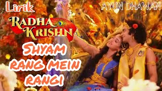Video thumbnail of "[Lirik]Shyam Rang Mein Rangi (Ost. Radha Krishna Antv) | Param Prem Mein Radhika | Sumedh, Mallika"