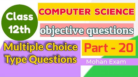 computer science class 12 objective questions part 20 | class 12 computer science mcq