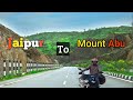 Ep01  jaipur to mount abu  ambaji udaipur rajsamand chittorgarh   day 1 jaipur to sirohi