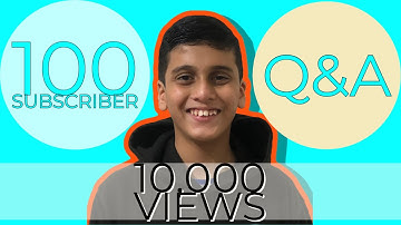 100 Subscriber Special! Q&A (10,000 views Special)