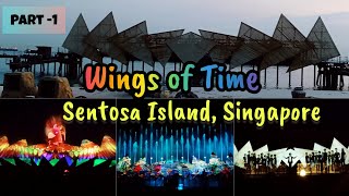 Wings of Time | Sentosa Island Singapore | 3d light show | Laser light &water show Part-1 #singapore