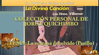 Video thumbnail of "HERMANOS VILLAMAR - LA VENTANA DEL OLVIDO (Pasillo) Lp. 1967 "La divina canción""