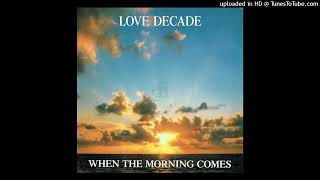 Love Decade - When The Morning Comes (DJ Cliff's Power Circle Mix)
