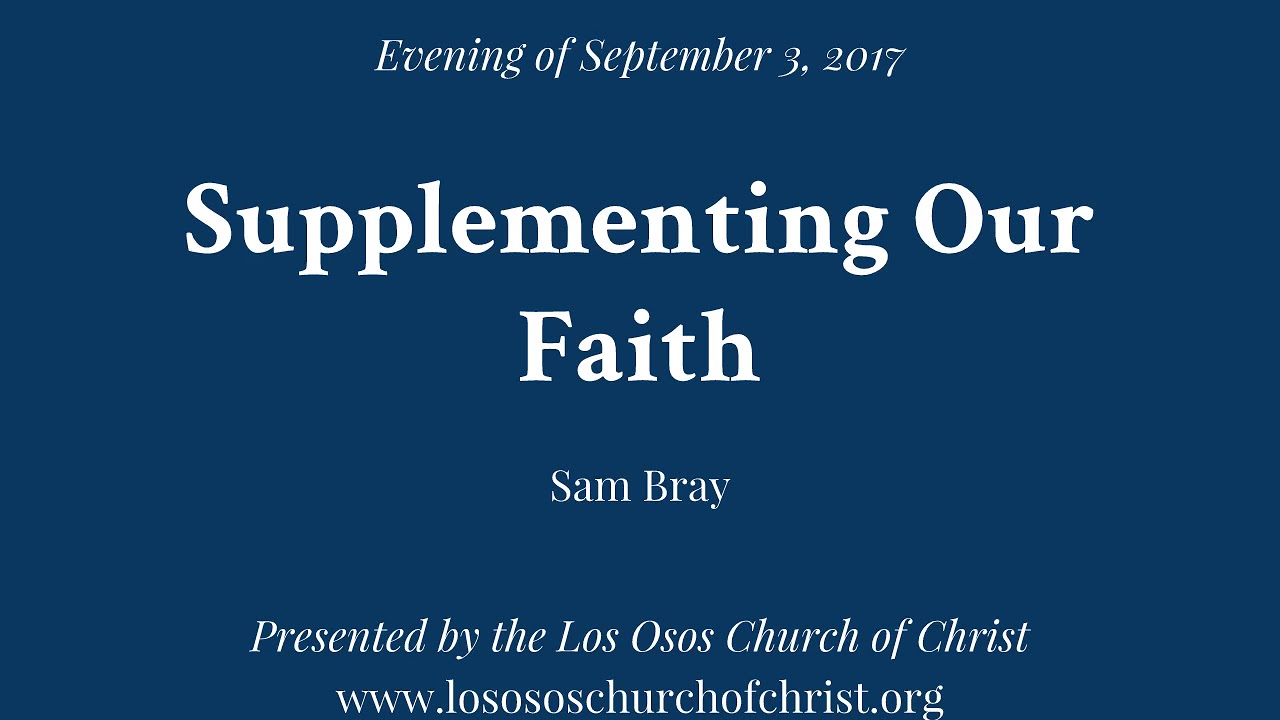 Sam Bray Supplementing Our Faith - Sam Bray - YouTube