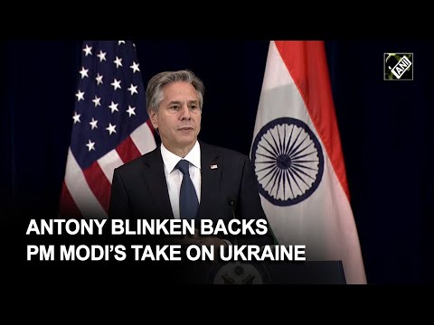 “Emphasize what PM Modi said, not an era of war” US Secretary of State Antony Blinken