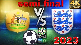 Fifa 23 - 4K -  Australia vs England - Semi final women”s world cup 2023