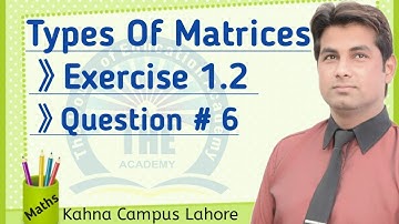 Maths 9th Class solution, Ch#1, Exercise 1.2,Question 6  Transpose of a matrix ,  l THE Academy l