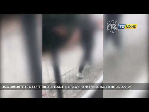 RISSA CON COLTELLO ALL'ESTERNO DI UN LOCALE: IL TITOLARE FILMA E VIENE AGGREDITO | 29/08/2025