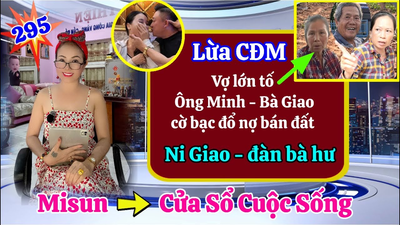 Phần 295 : Cửa Sổ Cuộc Sống - Cộng đồng mạng dễ bị lừa quá mà ( Bà Giao - Ông Minh - Ni ) 