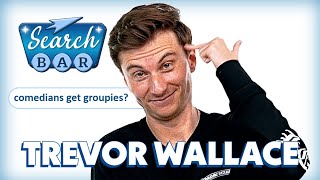 Trevor Wallace Answers The Most Searched Questions About Him | Search Bar