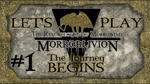 Re-Living Morrowind - MORROBLIVION - EPISODE 1: The Journey Begins!