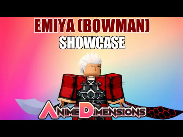Bowman - EMIYA (Archer), Roblox Anime Dimensions Wiki