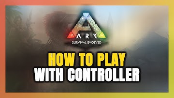 How to Play ARK: Survival Evolved With Controller on PC!