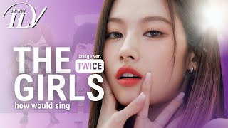 How Would TWICE sing THE GIRLS by BLACKPINK but with BRIDGE | Color Coded Lyrics + Line Distribution