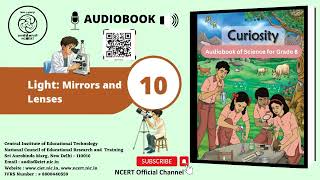NCERT AudioBook Curiosity Science Class 8 Chapter 10 Light, Mirrors and Lenses