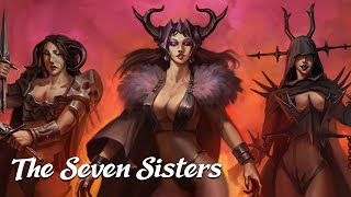 The Seven Sisters of the Underworld [Testament of Solomon] (Angels & Demons Explained)