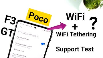 Poco F3 GT WiFi + Wifi tethering support test at same time