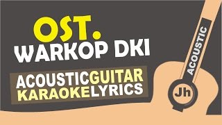 OST Warkop DKI Reborn - Ngobrol Di Warung Kopi [ Karaoke Acoustic ]