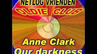 Anne Clark Our darkness