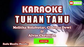 TUHAN TAHU (Melitha Sidabutar, Clarisa Dewi, Alvin Christian) KARAOKE HD