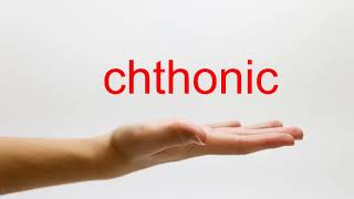 How to Pronounce chthonic - American English