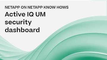 How to setup NetApp Active IQ UM security dashboard