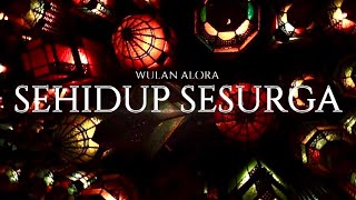 WULAN ALORA - Sehidup Sesurga - OfficiaL MV #2023