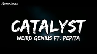 Weird Genius ft. Pepita - Catalyst (lyrics) #weirdgenius #catalyst #lyrics