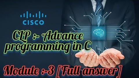 Module :- 3 (full answer).  CLP :- Advance programming in C [Cisco]