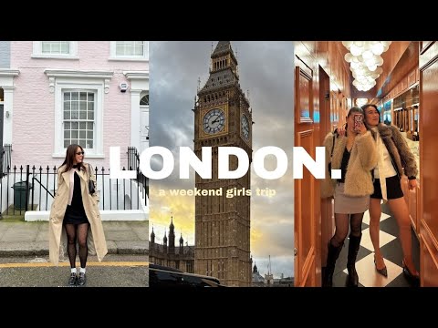London Vlog | a weekend girls trip, best food spots