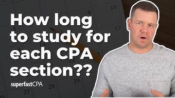 How Long to Study for Each CPA Section?