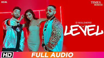 Level | D Soldierz | Full Audio Song | Gayatri Bhardwaj | Latest Punjabi Song 2019