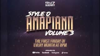 Style O - 947 Bloc Party (Amapiano Vol 3)