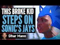 Broke Kid STEPS On SONIC’S JAYS, What Happens Is Shocking | Dough Mann