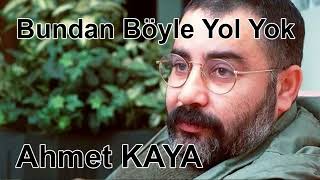 Ahmet Kaya - Bundan Böyle Yol Yok Resimi