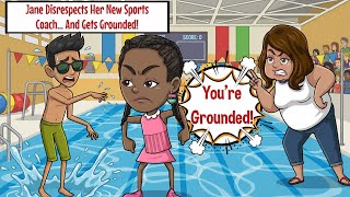 Jane Disrespects Her New Sports Coach And Gets Grounded
