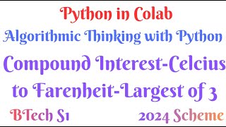 Largest of 3-Compound Interest- Python Colab-University Question-ATP-S1-3#ktubtech #ucest105#python
