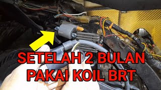 HOW LONG HAVE YOU USED THE BRT COIL? HOW ARE THE RESULTS?