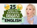 How do we REALLY express DISGUST in English!? ADVANCED VOCABULARY LESSON!