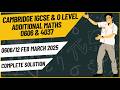 IGCSE Additional Mathematics 0606/12 Feb March 2025 | Every Question Solved | 4037 Add Maths