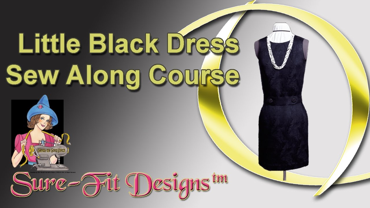 The Little Black Dress Sew Along by SureFit Designs™ YouTube