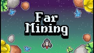 Far Mining - This Incremental Mining Game Is Perfectly Paced!