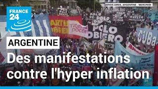 En Argentine, des manifestations contre l'hyper inflation • FRANCE 24